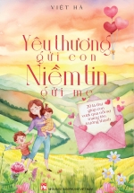 Yêu Thương Gửi Con – Niềm Tin Gửi Mẹ