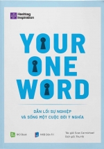 Your One Word – Dẫn Lối Sự Nghiệp Và Sống Một Cuộc Đời Ý Nghĩa