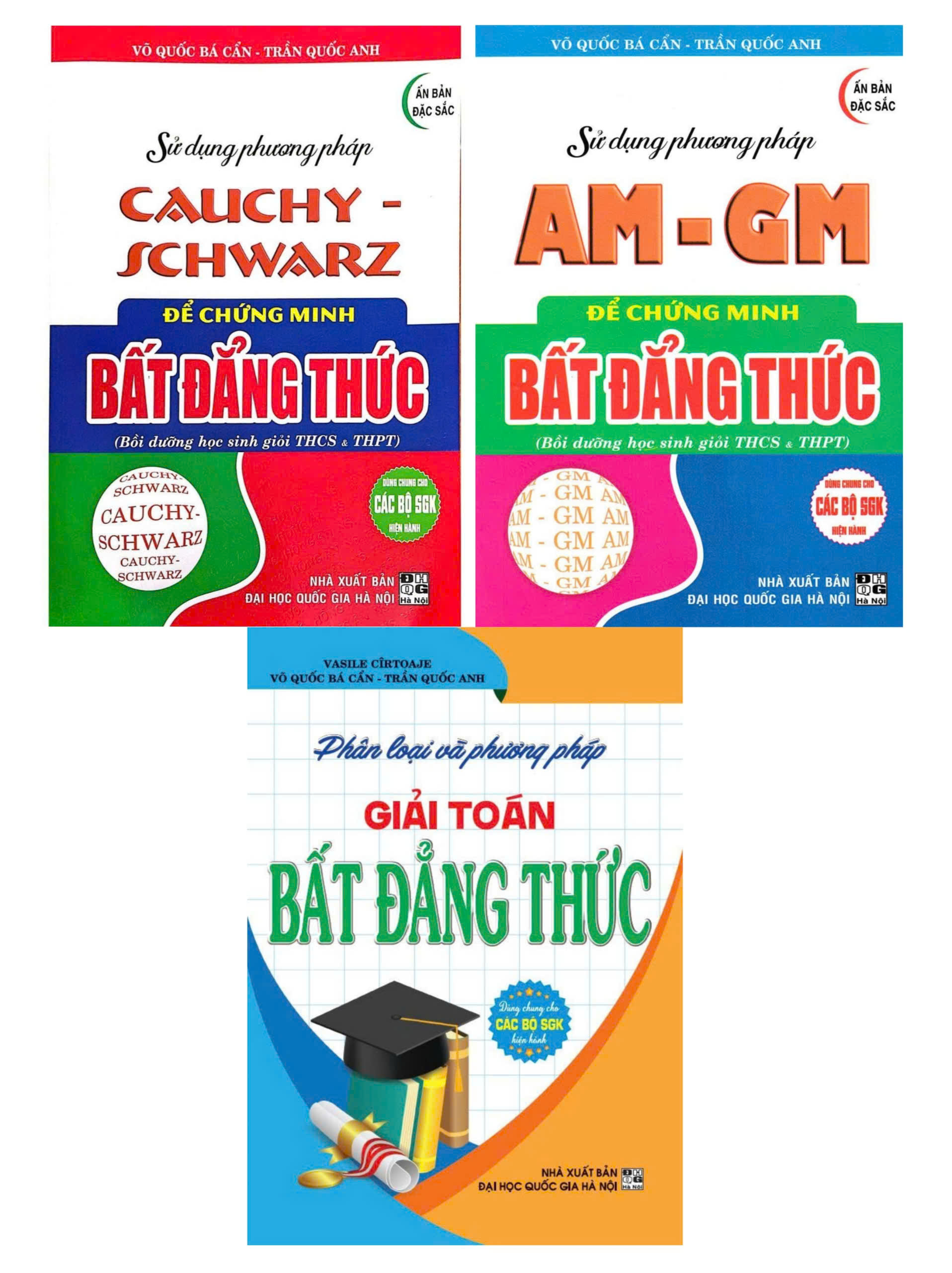 Combo Phân Loại Và Phương Pháp Giải Toán Bất Đẳng Thức + Sử Dụng Phương Pháp AM – GM + Cauchy Schwarz (3 Cuốn)